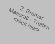 2. Bremer Maserati - Treffen 2006
